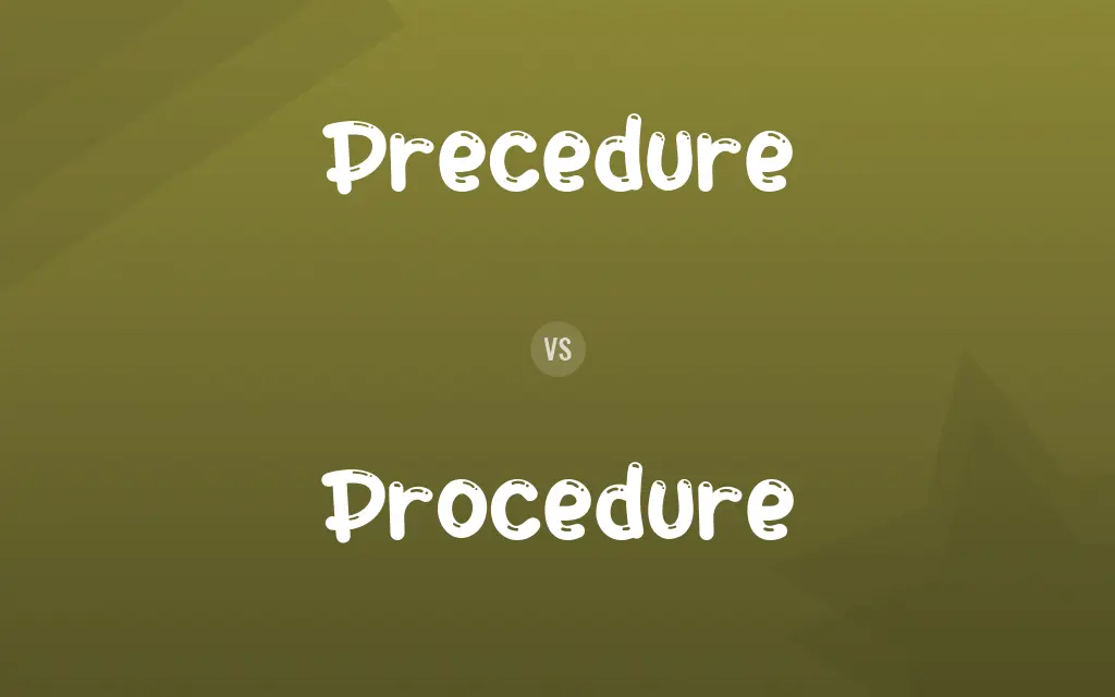 Precedure vs. Procedure