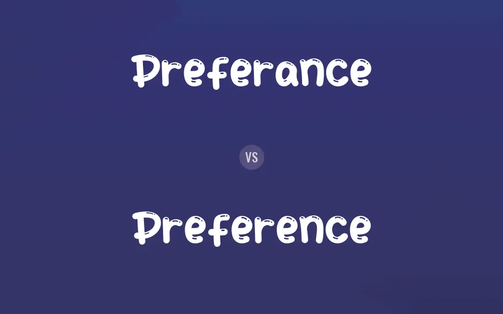 Preferance vs. Preference