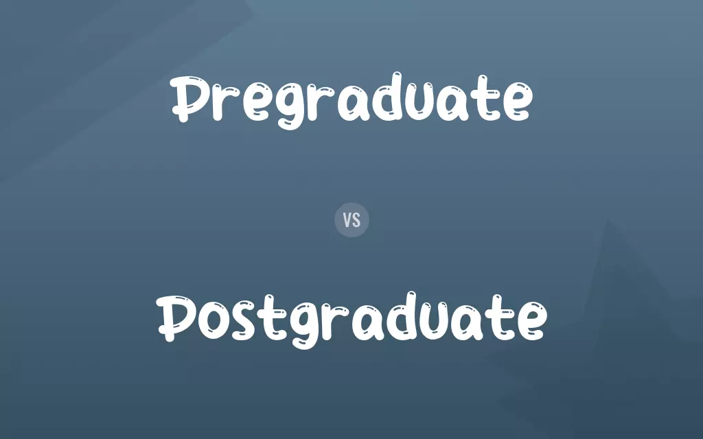 Pregraduate vs. Postgraduate