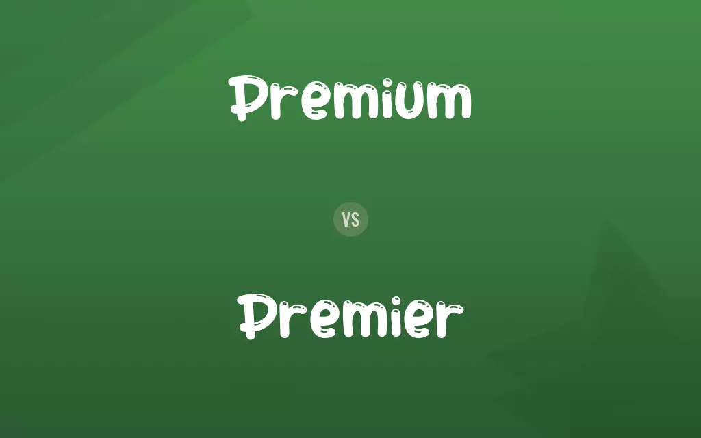 Premium vs. Premier