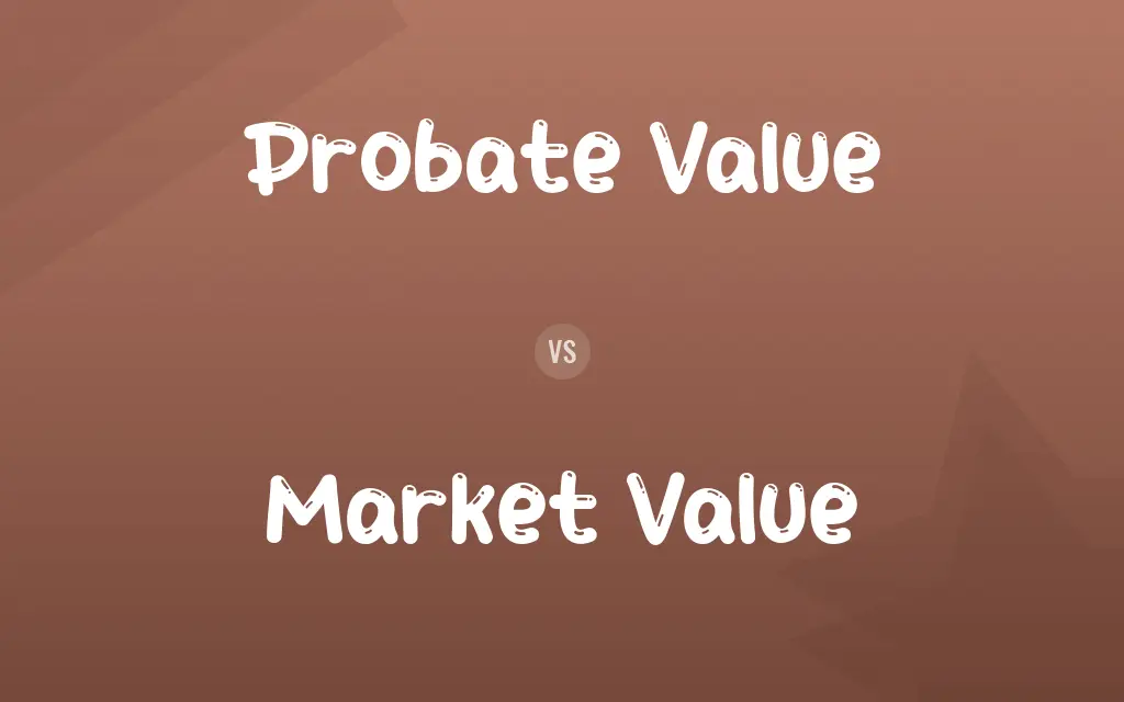 Probate Value vs. Market Value