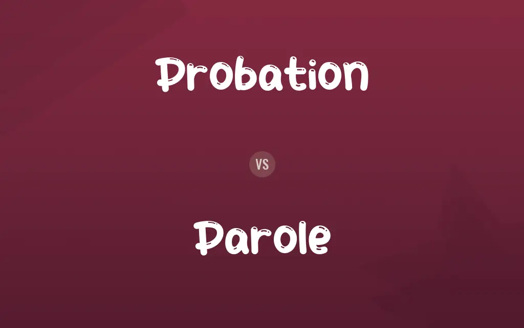 Probation vs. Parole