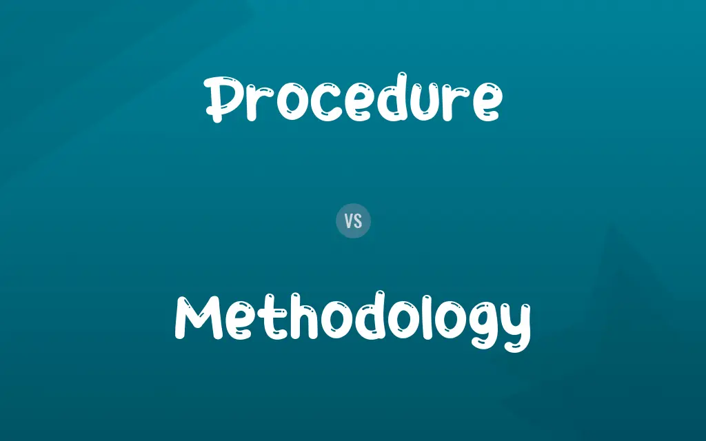 Procedure vs. Methodology