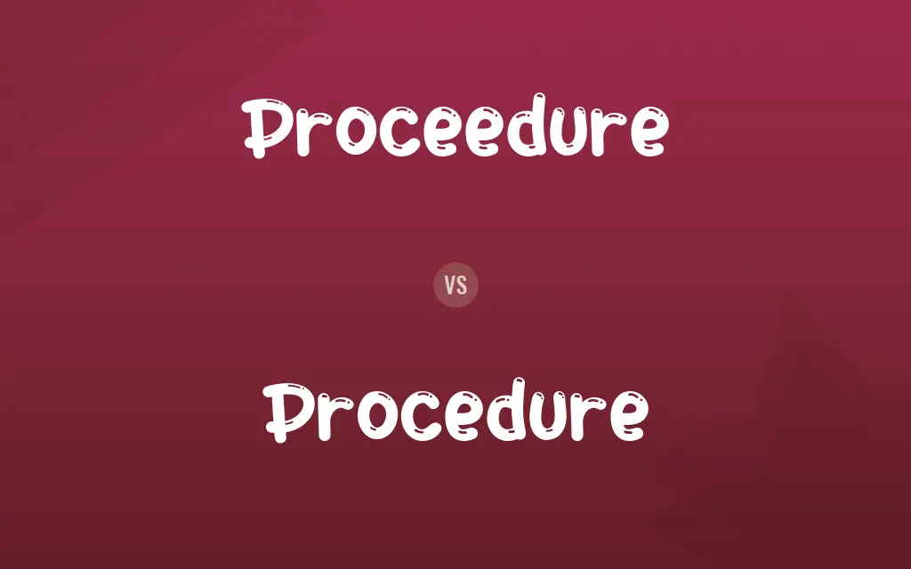 Proceedure vs. Procedure