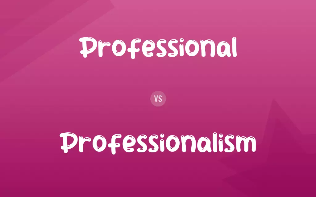 Professional vs. Professionalism