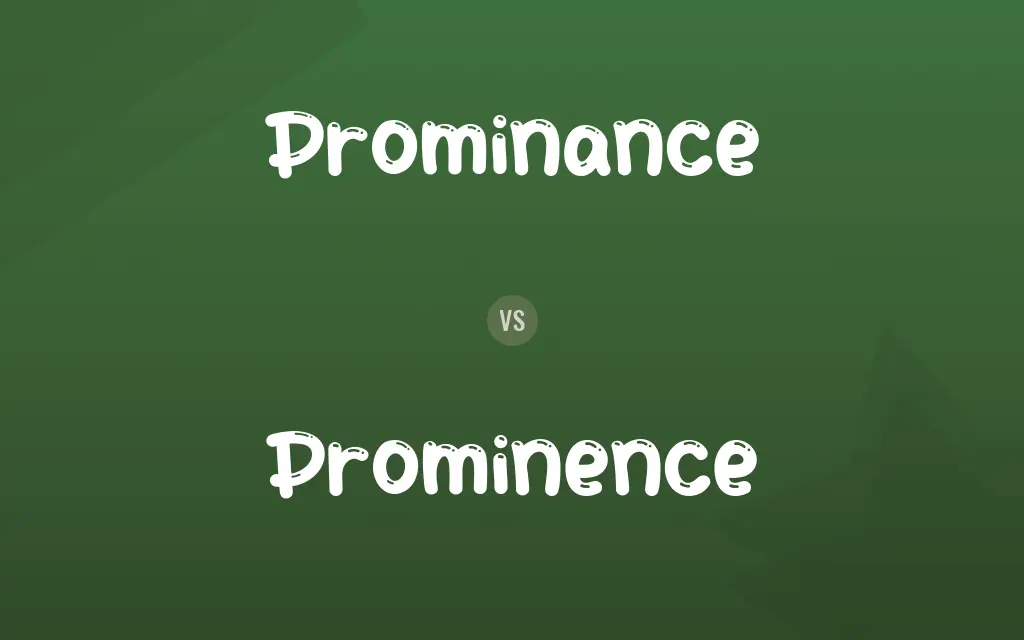 Prominance vs. Prominence