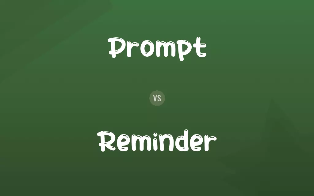 Prompt vs. Reminder