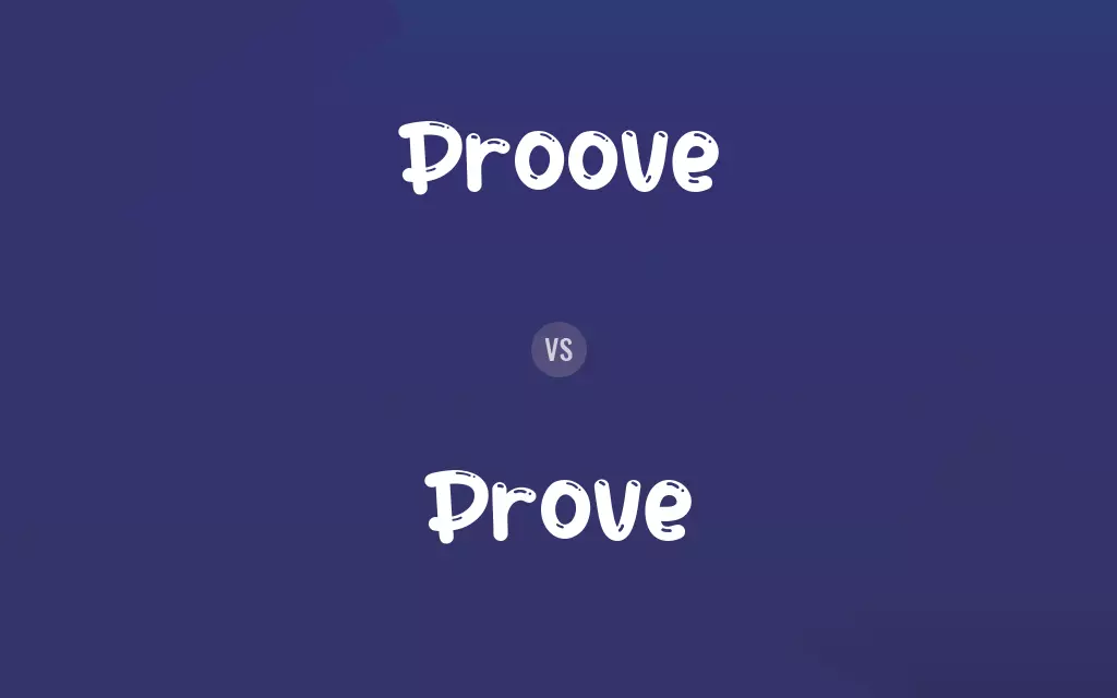 Proove vs. Prove