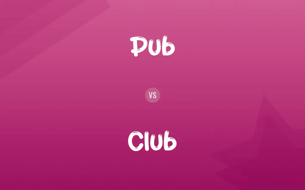 Pub vs. Club