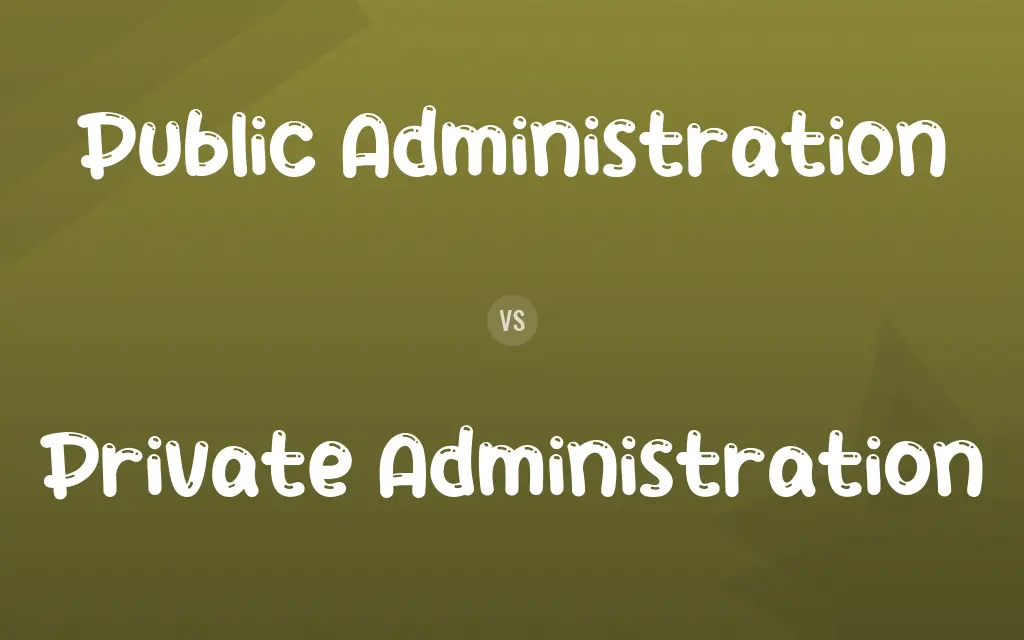 Public Administration vs. Private Administration