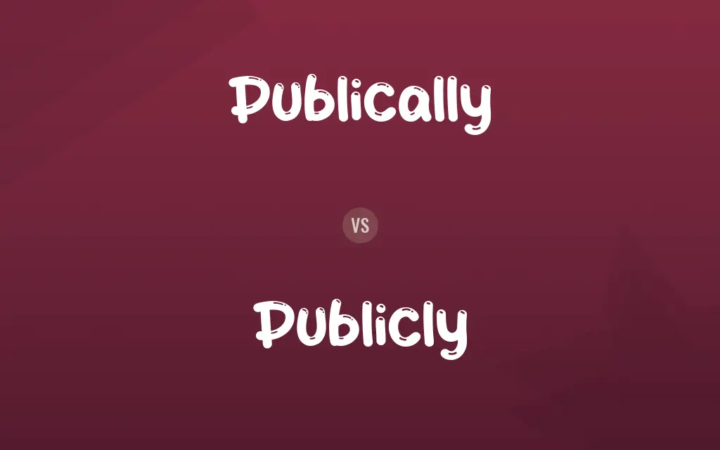 Publically vs. Publicly