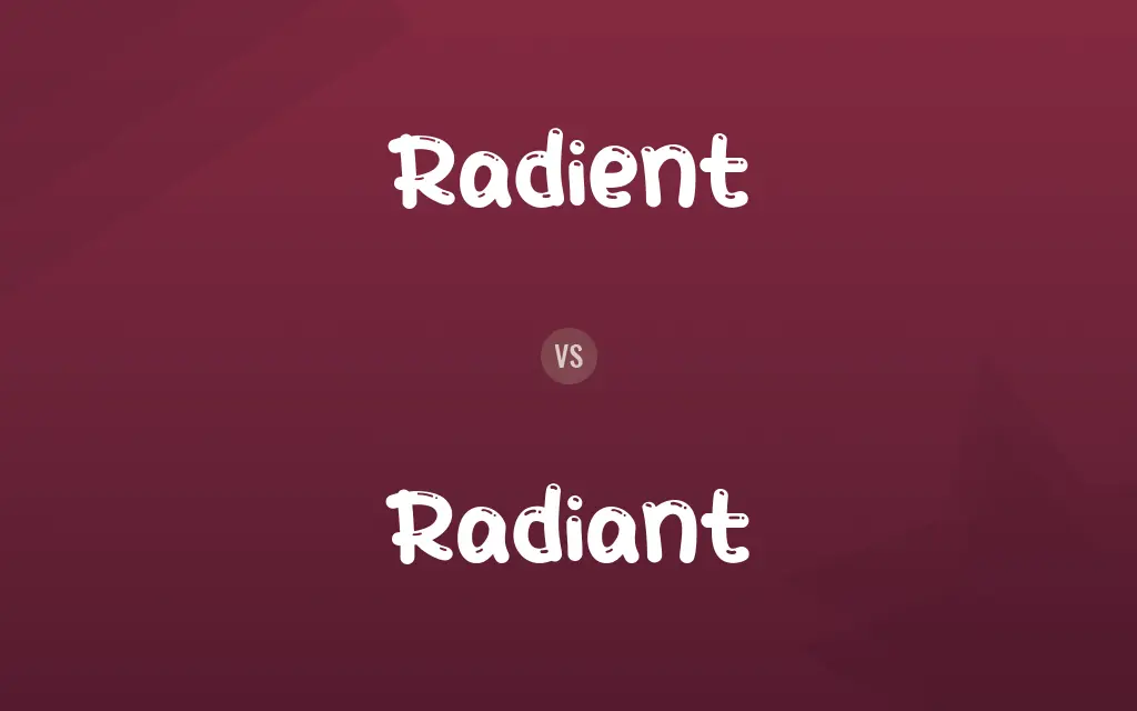 Radient vs. Radiant