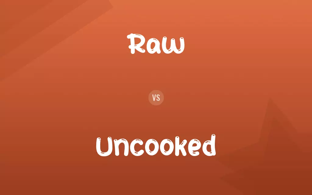 Raw vs. Uncooked