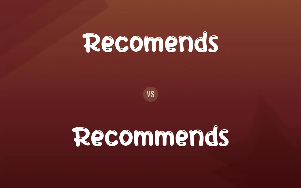 Recomends vs. Recommends
