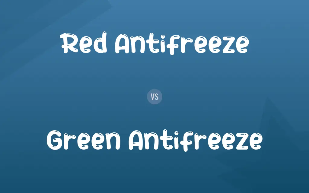 Red Antifreeze vs. Green Antifreeze