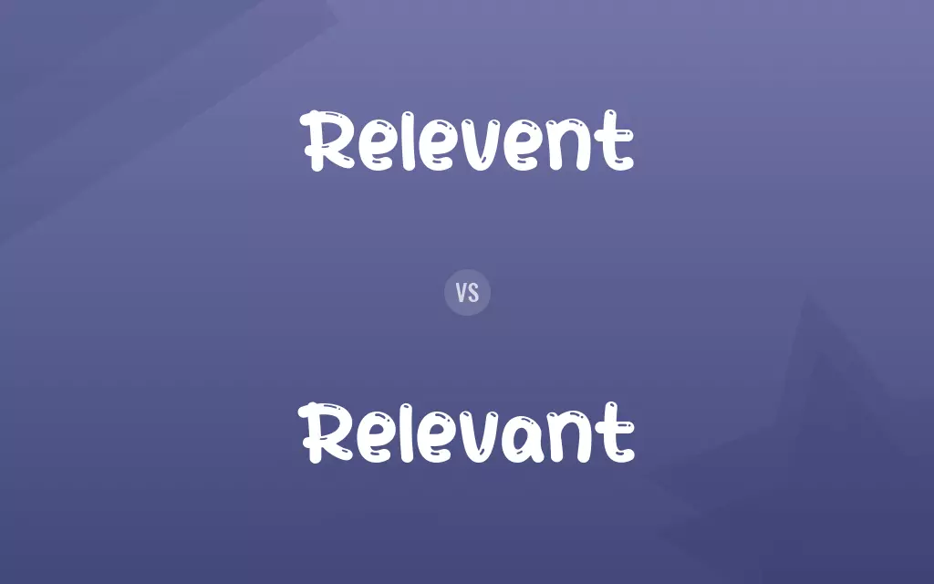 Relevent vs. Relevant