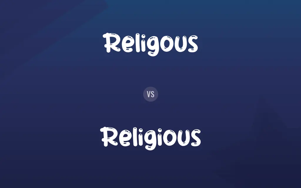 Religous vs. Religious