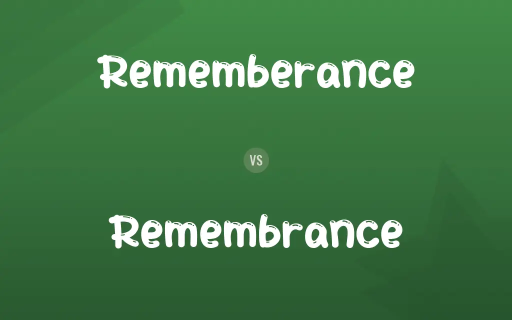 Rememberance vs. Remembrance