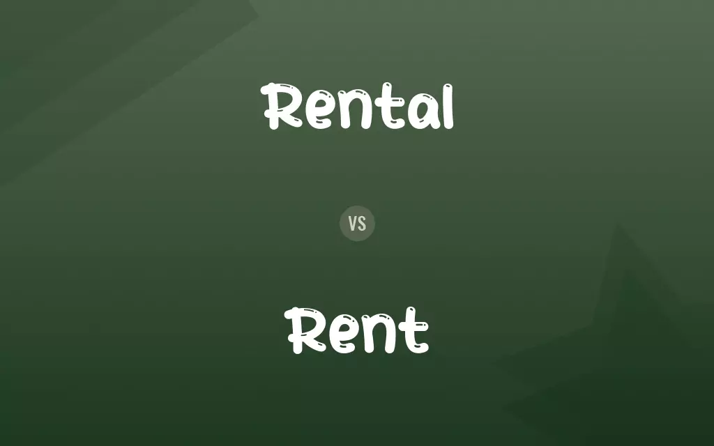 Rental vs. Rent