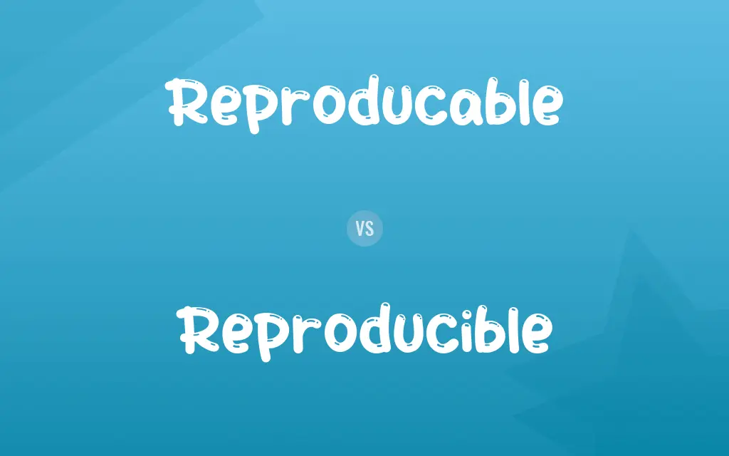 Reproducable vs. Reproducible