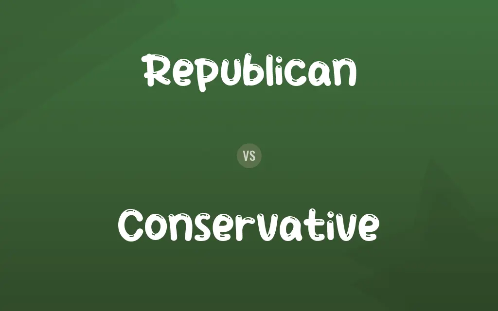 Republican vs. Conservative
