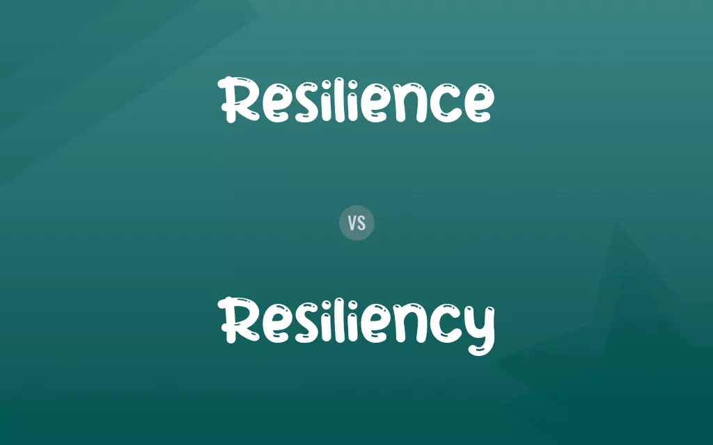 Resilience vs. Resiliency