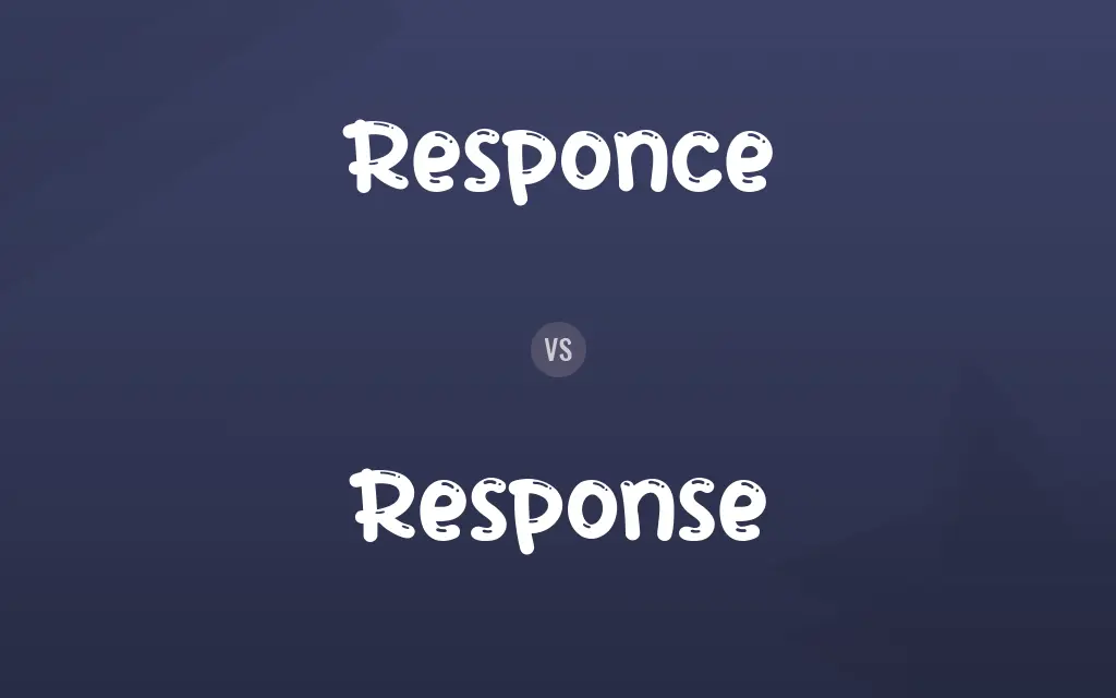 Responce vs. Response