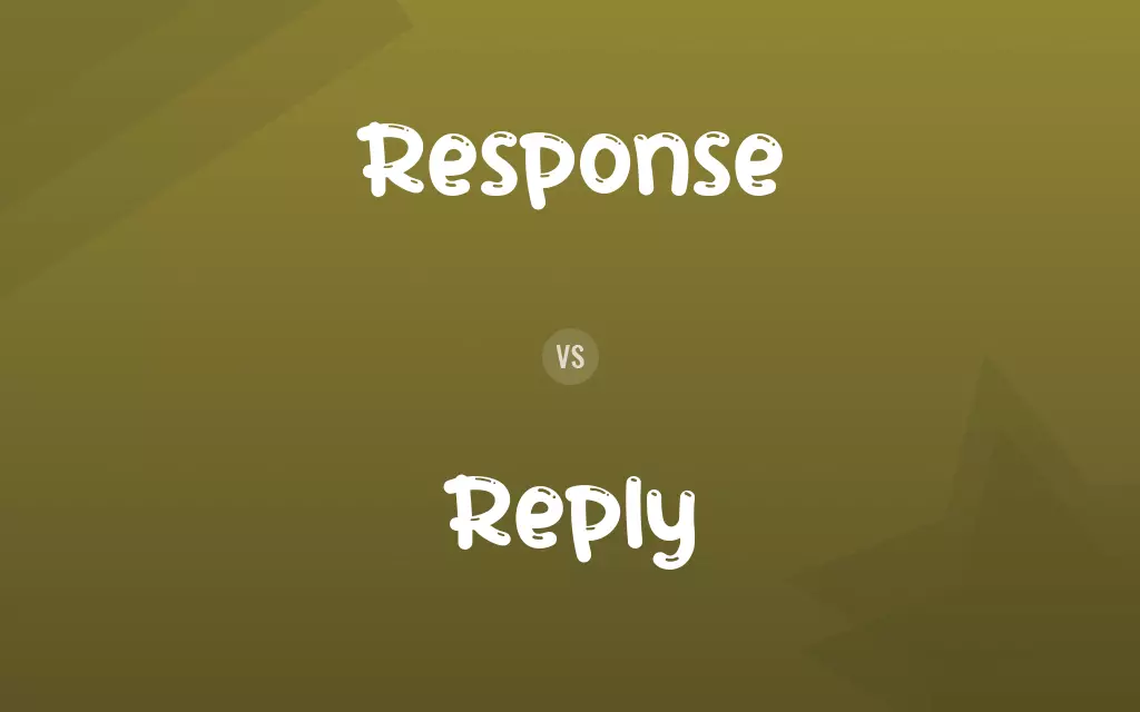 Response vs. Reply