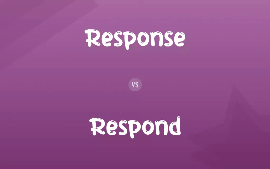 Response vs. Respond
