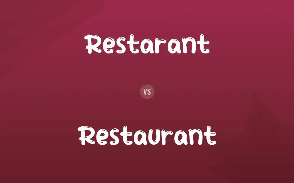 Restarant vs. Restaurant