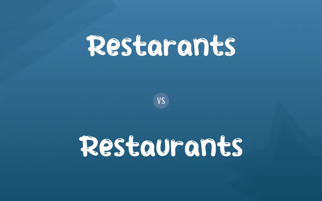 Restarants vs. Restaurants