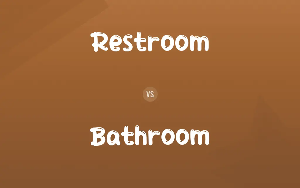Restroom vs. Bathroom