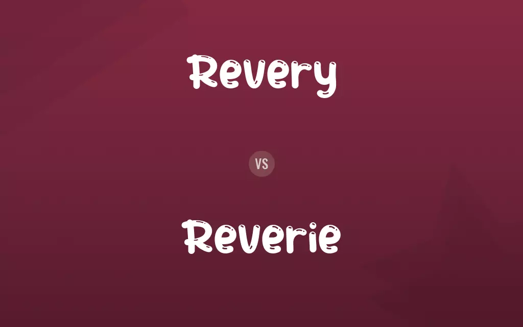 Revery vs. Reverie