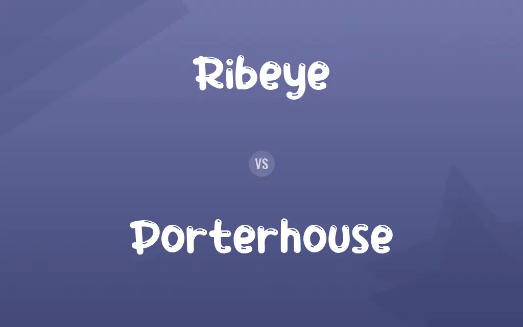 Ribeye vs. Porterhouse