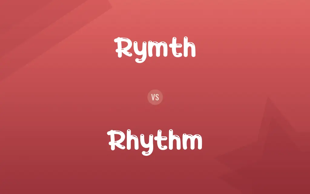 Rymth vs. Rhythm