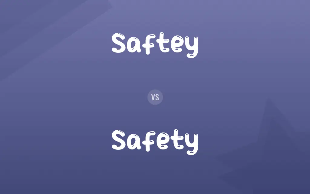 Saftey vs. Safety