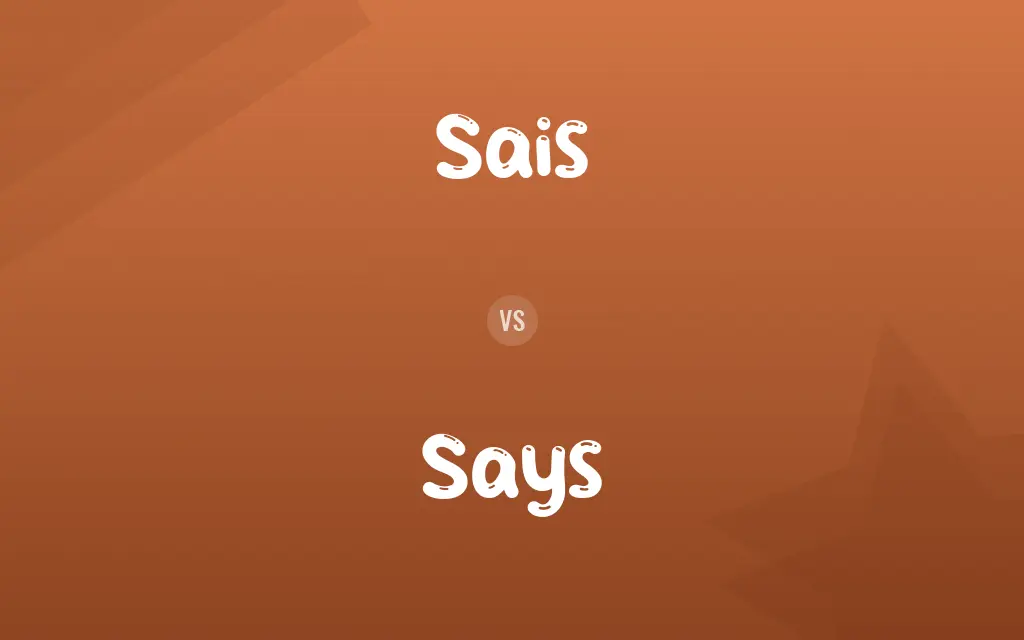 Sais vs. Says