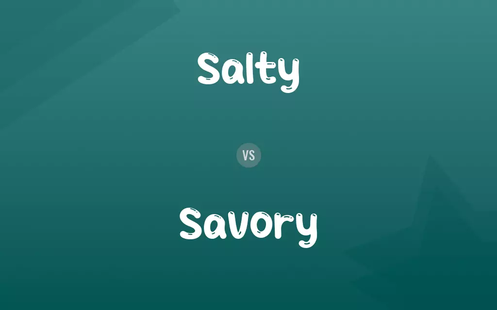Salty vs. Savory