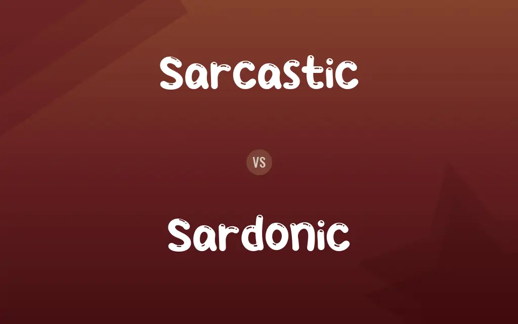 Sarcastic vs. Sardonic