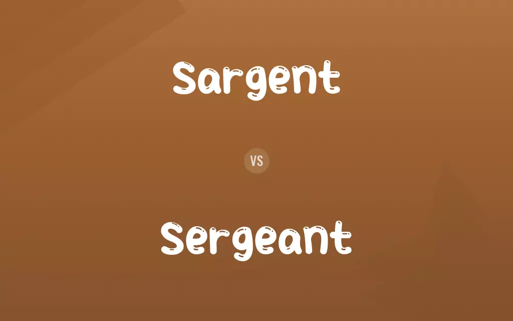 Sargent vs. Sergeant