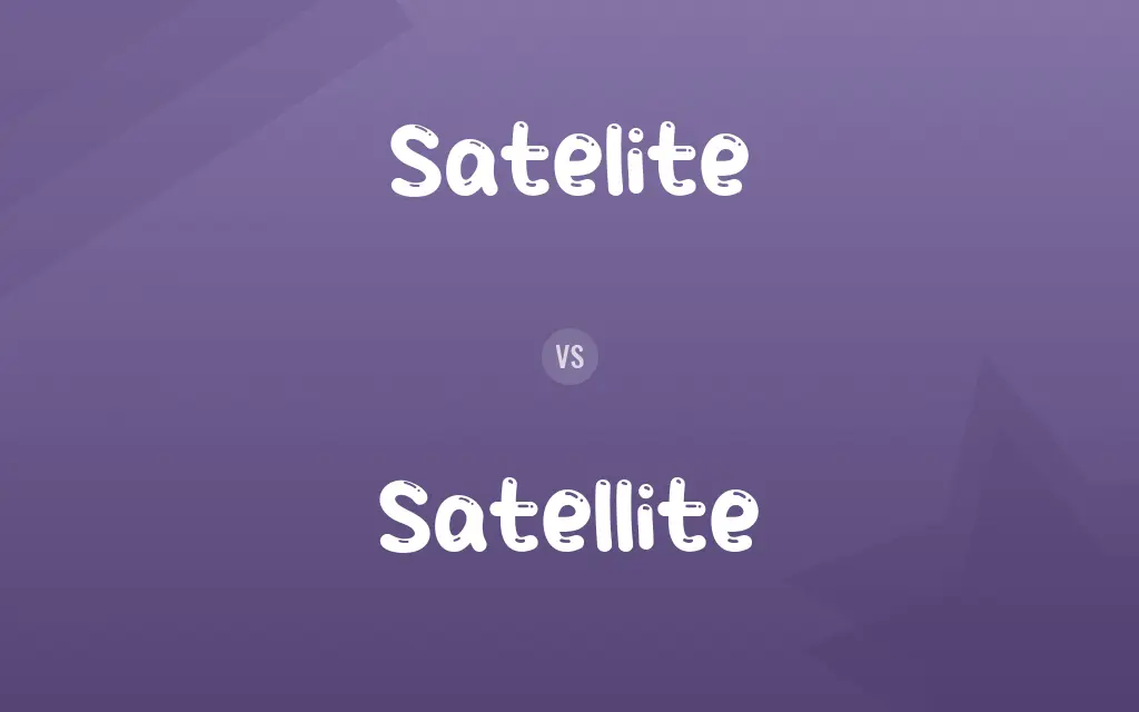 Satelite vs. Satellite