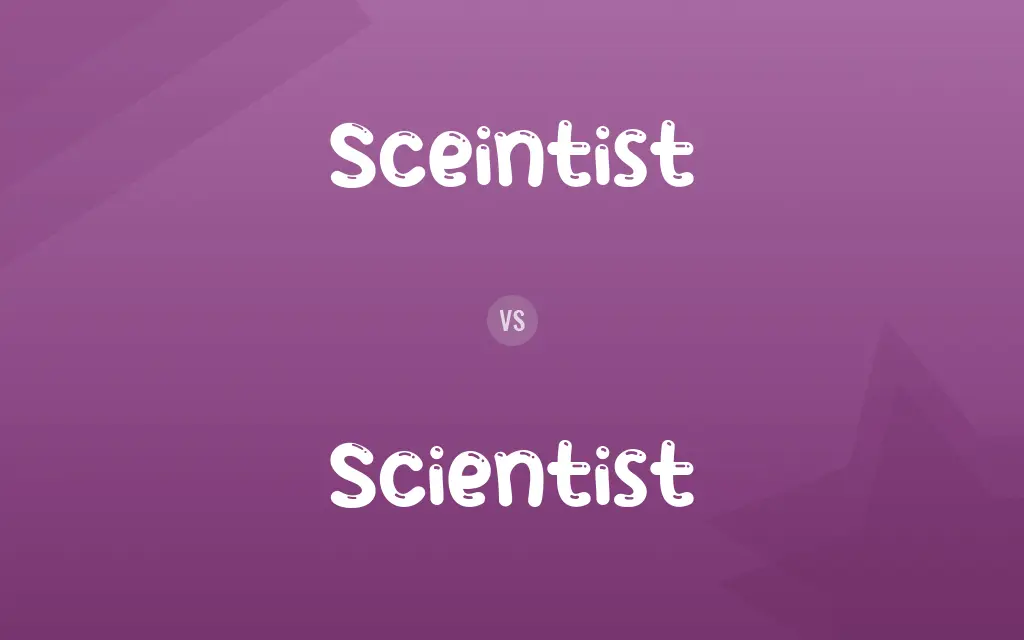 Sceintist vs. Scientist