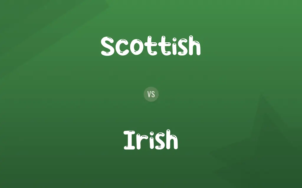 Scottish vs. Irish