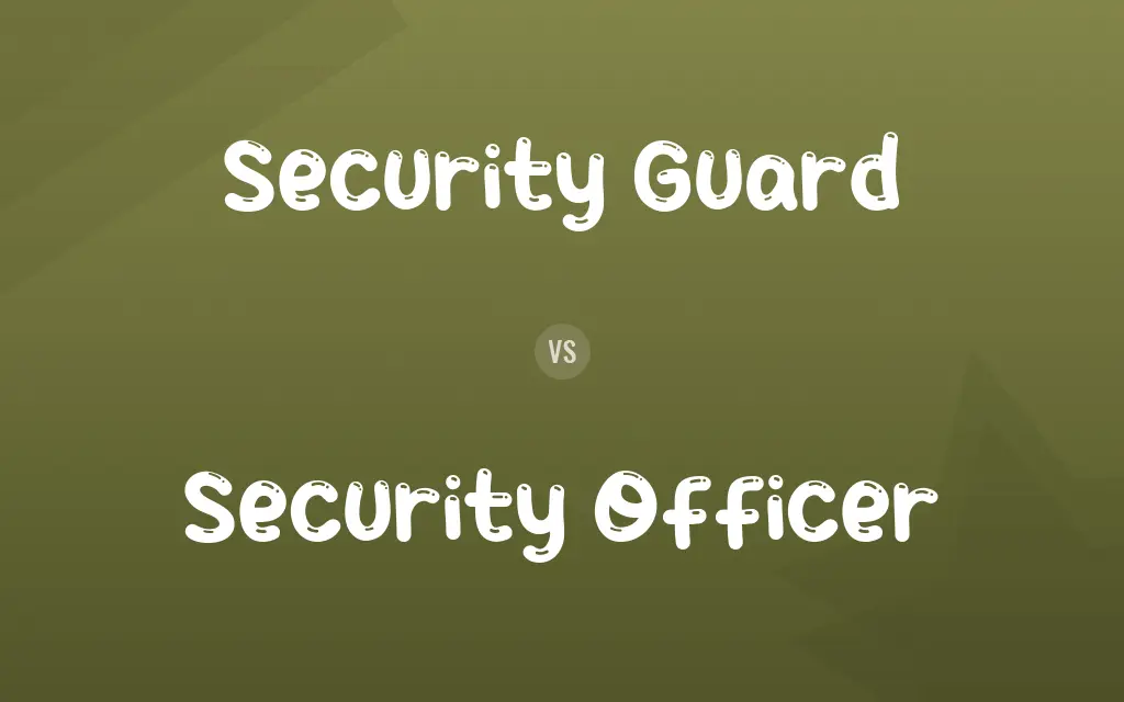 Security Guard vs. Security Officer