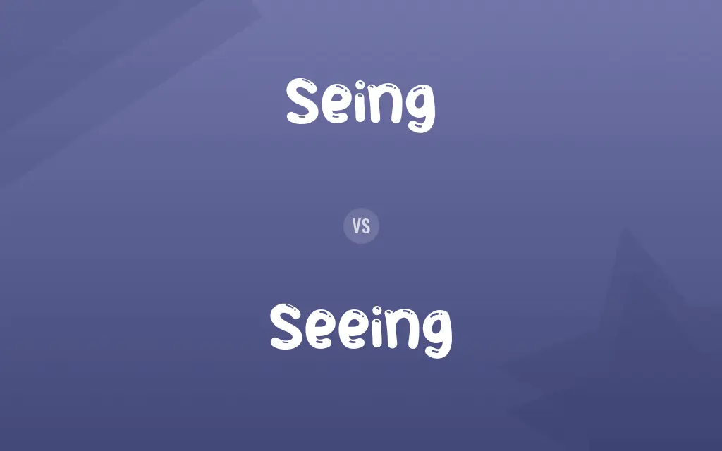 Seing vs. Seeing