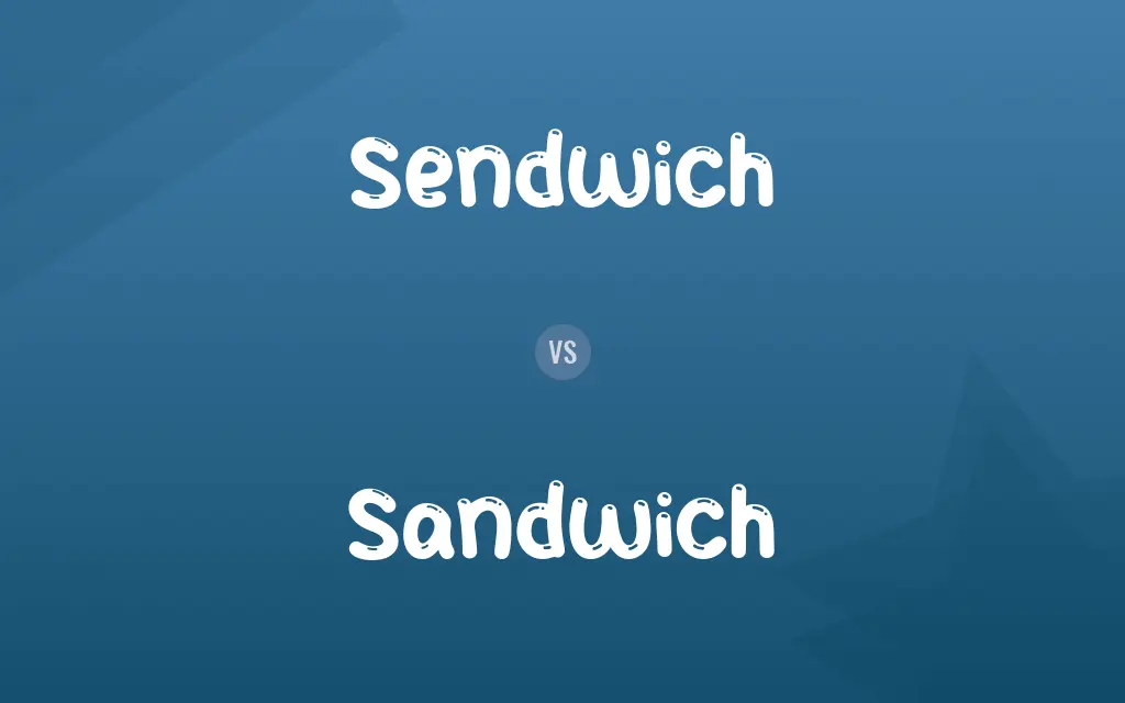 Sendwich vs. Sandwich