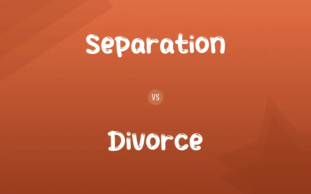 Separation vs. Divorce