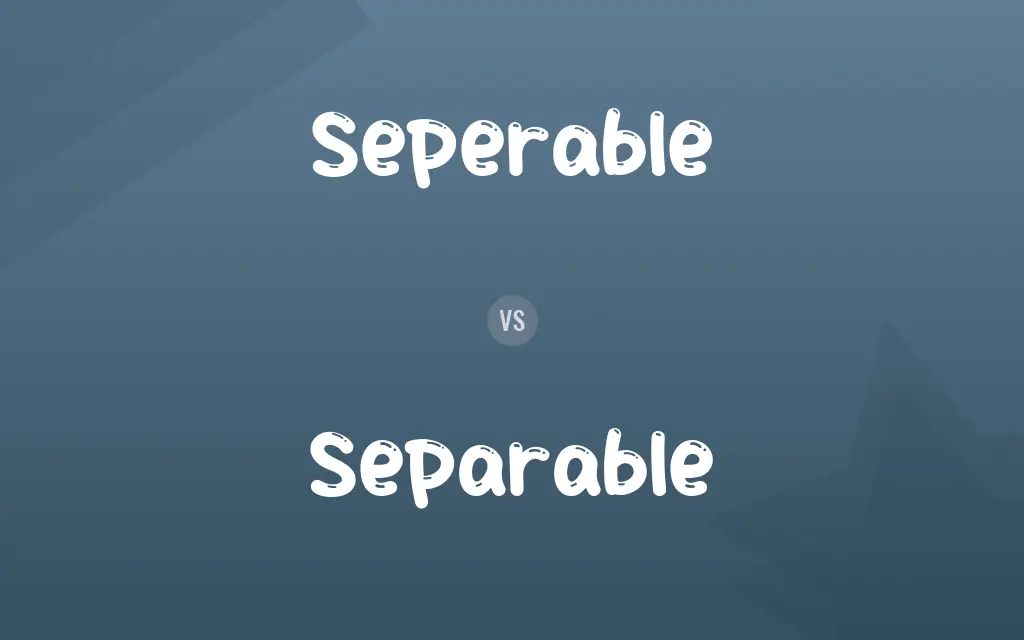 Seperable vs. Separable
