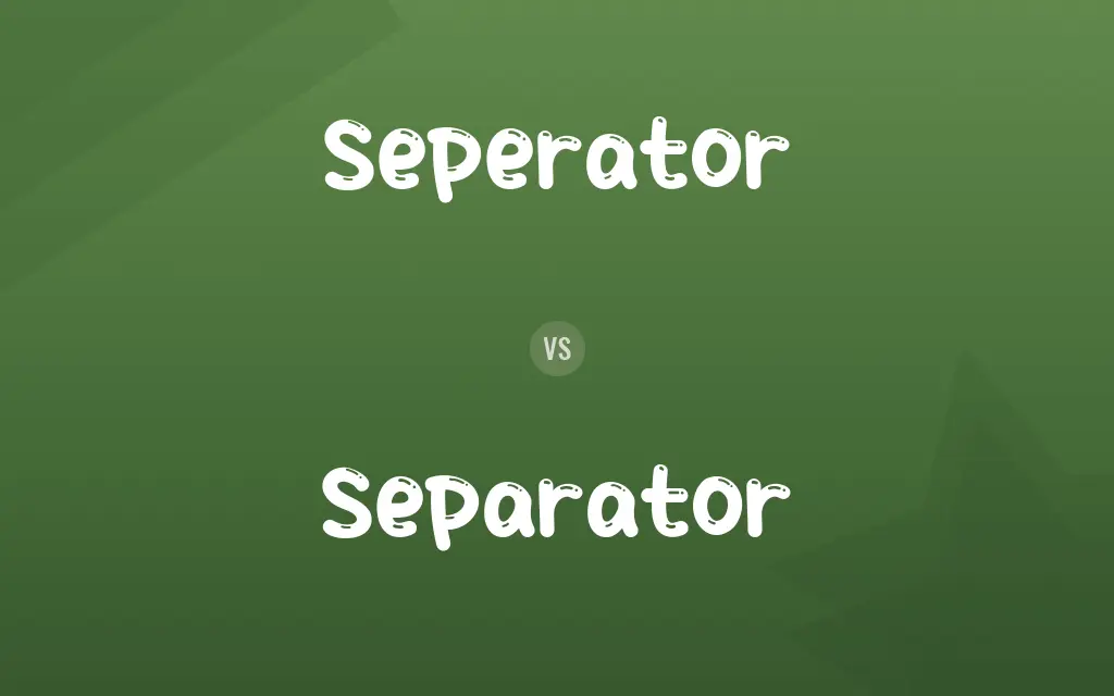 Seperator vs. Separator