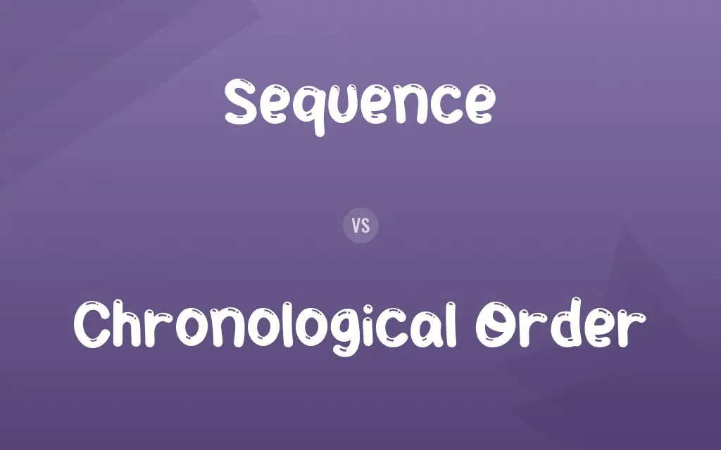 Sequence vs. Chronological Order
